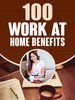 Thumbnail 100 Work at Home Benefits