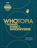 Thumbnail Doctor Who Whotopia: The Ultimate Guide to the Whoniverse Thumbnail Doctor Who Whotopia: The Ultimate Guide to the Whoniverse