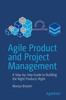 Thumbnail Agile Product and Project Management  A Step-by-Step Guide 