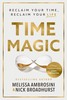 Thumbnail Time Magic: Reclaim Your Time, Reclaim Your Life Thumbnail Time Magic: Reclaim Your Time, Reclaim Your Life