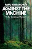 Thumbnail Against the Machine: On the Unmaking of Humanity Thumbnail Against the Machine: On the Unmaking of Humanity