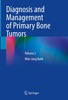Thumbnail Diagnosis and Management of Primary Bone Tumors: Volume 2 Thumbnail Diagnosis and Management of Primary Bone Tumors: Volume 2