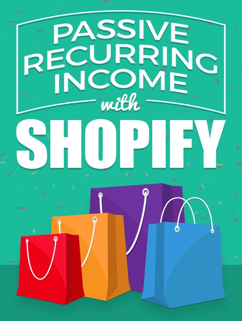 Product picture Passive Recurring Income with Shopify