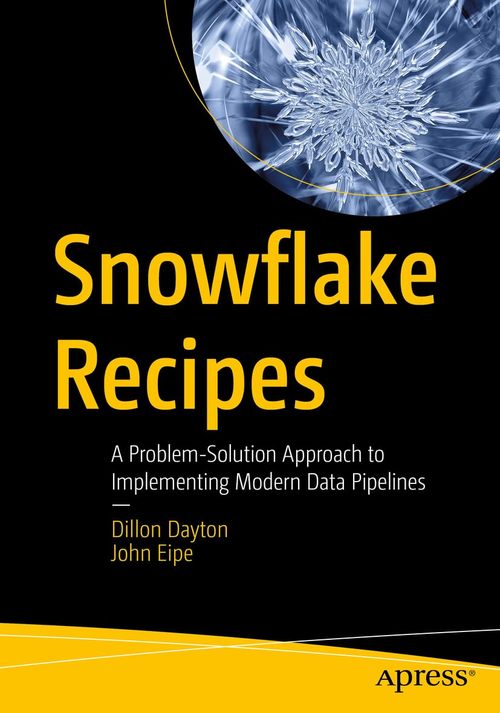 Product picture Snowflake Recipes  Implementing Modern Data Pipelines