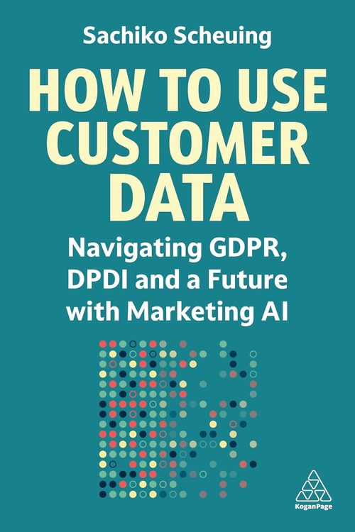 Product picture How to Use Customer Data: Navigating GDPR, DPDI