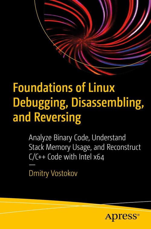 Product picture Foundations of Linux Debugging, Disassembling, and Reversing