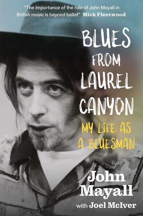 Product picture Blues From Laurel Canyon: John Mayall: My Life as a Bluesman